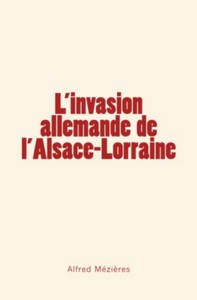 L'Invasion allemande de l'Alsace-Lorraine