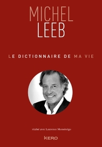 LE DICTIONNAIRE DE MA VIE - MICHEL LEEB