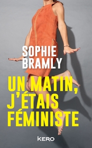 UN MATIN, J'ETAIS FEMINISTE