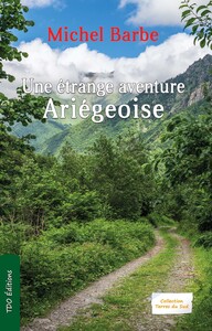 UNE ETRANGE AVENTURE ARIEGEOISE