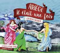 ARIEGE, IL ETAIT UNE FOIS