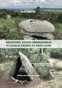 MEGALITHES, ROCHES REMARQUABLES ET SOURCES SACREES DE HAUTE-LOIRE