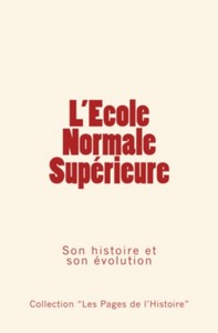 L'Ecole Normale Supérieure: Son histoire et son évolution