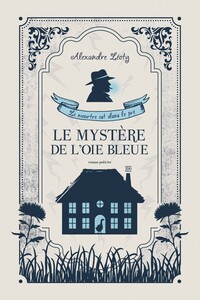 LE MYSTERE DE L'OIE BLEUE - LE MEUTRE EST DANS LE PRE