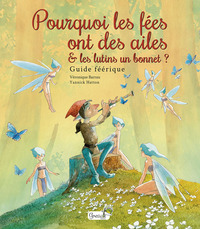 Pourquoi les fées ont des ailes et les lutins un bonnet ?