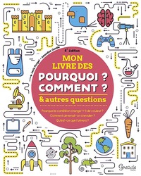 Mon livre des pourquoi, comment et autres questions (4e édition)