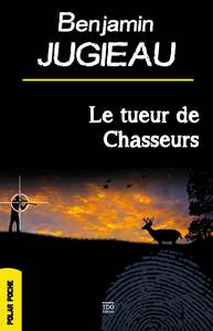 LE TUEUR DE CHASSEURS semi-poche