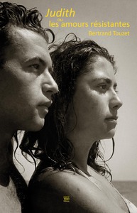 JUDITH OU LES AMOURS RESISTANTES - REBELLION AU COEUR