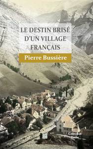 LE DESTIN BRISE D'UN VILLAGE FRANCAIS (POCHE)