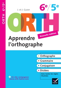 APPRENDRE L'ORTHOGRAPHE 6E, 5E - ORTH - REGLES ET EXERCICES D'ORTHOGRAPHE