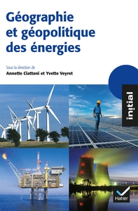 INITIAL - GEOGRAPHIE ET GEOPOLITIQUE DES ENERGIES