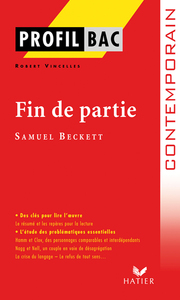 PROFIL - BECKETT (SAMUEL) : FIN DE PARTIE - ANALYSE LITTERAIRE DE L'OEUVRE