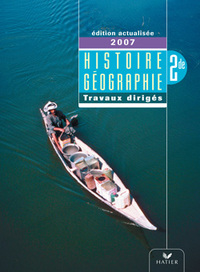 Histoire-Géographie 2de éd 2007 - Cahier de TD élève