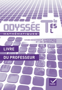 Mathématiques - Odyssée Tle ES, L Obligatoire et Spécialité, Livre du professeur