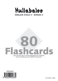 HULLABALOO - ANGLAIS CYCLE 3 NIVEAU 2, 80 FLASHCARDS