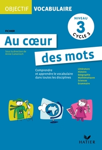 Objectif Vocabulaire Au coeur des mots - Fichier niveau 3 cycle 3