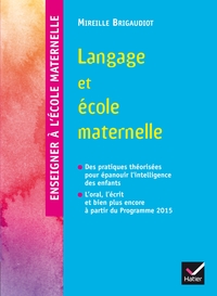 ENSEIGNER A L'ECOLE - LANGAGE ET ECOLE MATERNELLE ED. 2015