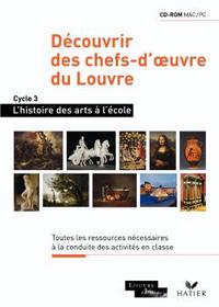 L'HISTOIRE DES ARTS A L'ECOLE - DECOUVRIR DES CHEFS-D'OEUVRE DU LOUVRE, CDROM CLASSE