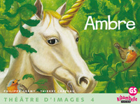 RIBAMBELLE GS - THEATRE D'IMAGES N 4, AMBRE + GUIDE DE L'ENSEIGNANT (48 P)