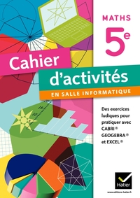 Mathématiques / informatique 5e, Cahier d'activités en salle informatique