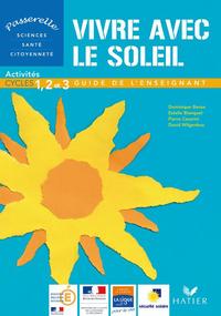 PASSERELLE - VIVRE AVEC LE SOLEIL CYCLES 1, 2 ET 3, GUIDE DE L'ENSEIGNANT