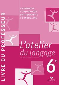 L'atelier du langage 6e, Livre du professeur