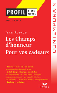 PROFIL - ROUAUD (JEAN) : LES CHAMPS D'HONNEUR, POUR VOS CADEAUX - ANALYSE LITTERAIRE DE L'OEUVRE