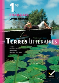 TERRES LITTERAIRES FRANCAIS LIVRE UNIQUE 1RE ED. 2011 - MANUEL DE L'ELEVE (FORMAT COMPACT)