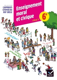 Enseignement Moral et Civique, L'apprenti citoyen du XXIème siècle 6e, Cahier d'activités