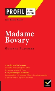 PROFIL - FLAUBERT, MADAME BOVARY - ANALYSE LITTERAIRE DE L'OEUVRE