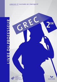 Grec - Les belles lettres 2de, Livre du professeur  