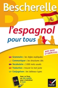 BESCHERELLE L'ESPAGNOL POUR TOUS - GRAMMAIRE, VOCABULAIRE, CONJUGAISON...