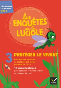 Les enquêtes de la Luciole Cycle 2, DVD Protéger le vivant