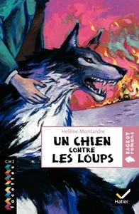 Facettes Bibliothèque CM2 - Un chien contre les loups - Roman historique