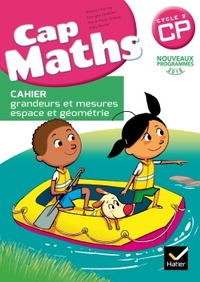 Cap Maths CP, Cahier élève - Grandeurs et mesures, espace et géométrie