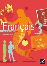 Mots en voyage livre unique 3e, Livre de l'élève, version rigide