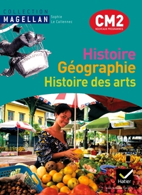 MAGELLAN HISTOIRE-GEOGRAPHIE HISTOIRE DES ARTS CM2 ED. 2011 - MANUEL DE L'ELEVE + ATLAS