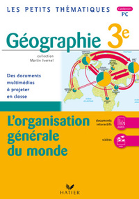 Les petits thématiques 3e, Géographie - L'Organisation du monde CD-ROM