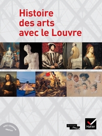 Enseignements des arts - L'histoire des arts avec le Louvre - ressources pour l'enseignant + CD-rom