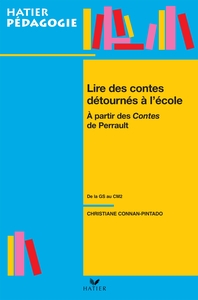 HATIER PEDAGOGIE - LIRE LES CONTES DETOURNES A L'ECOLE, DE LA GS AU CM2