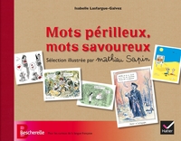 BESCHERELLE - MOTS PERILLEUX, MOTS SAVOUREUX - SELECTION ILLUSTREE PAR MATHIEU SAPIN