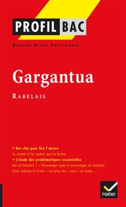 PROFIL - RABELAIS : GARGANTUA - ANALYSE LITTERAIRE DE L'OEUVRE