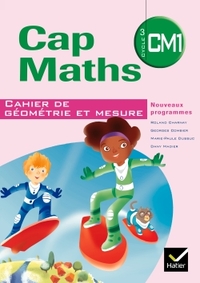 Cap Maths CM1 éd. 2010 - Cahier de géométrie et mesure