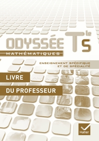 Mathématiques - Odyssée Tle S, Obligaoire et Spécialité, Livre du professeur