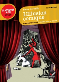 L'ILLUSION COMIQUE - SUIVI D'UN PARCOURS SUR LE THEATRE DANS LE THEATRE