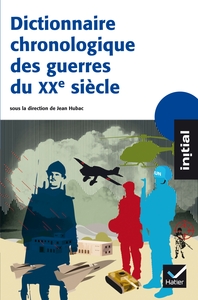 INITIAL DICTIONNAIRE CHRONOLOGIQUE DES GUERRES DU XXE SIECLE