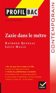 PROFIL - QUENEAU (RAYMOND) : ZAZIE DANS LE METRO - ANALYSE LITTERAIRE DE L'OEUVRE