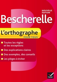 BESCHERELLE L'ORTHOGRAPHE POUR TOUS - OUVRAGE DE REFERENCE SUR L'ORTHOGRAPHE FRANCAISE