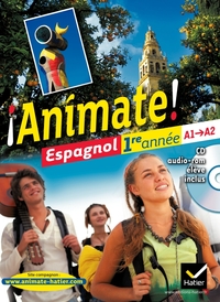 ¡ Animate ! 1ère année A1/A2, Livre de l'élève + CD audio-rom