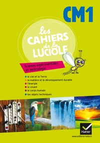 LES CAHIERS DE LA LUCIOLE CM1 PROGRAMME ALGERIEN, SCIENCES EXPERIMENTALES ET TECHNOLOGIE